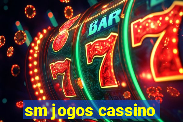 sm jogos cassino